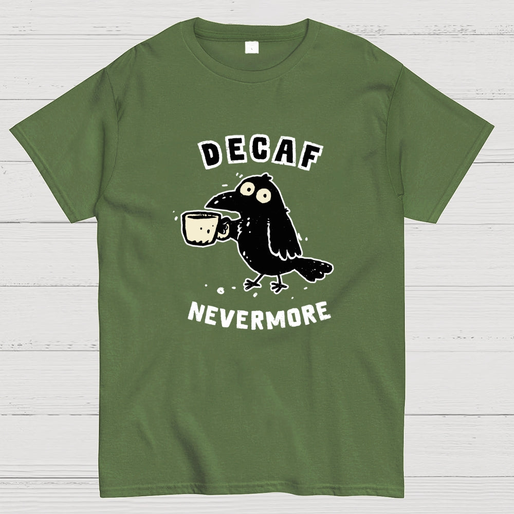 Decaf Nevermore  T-Shirt