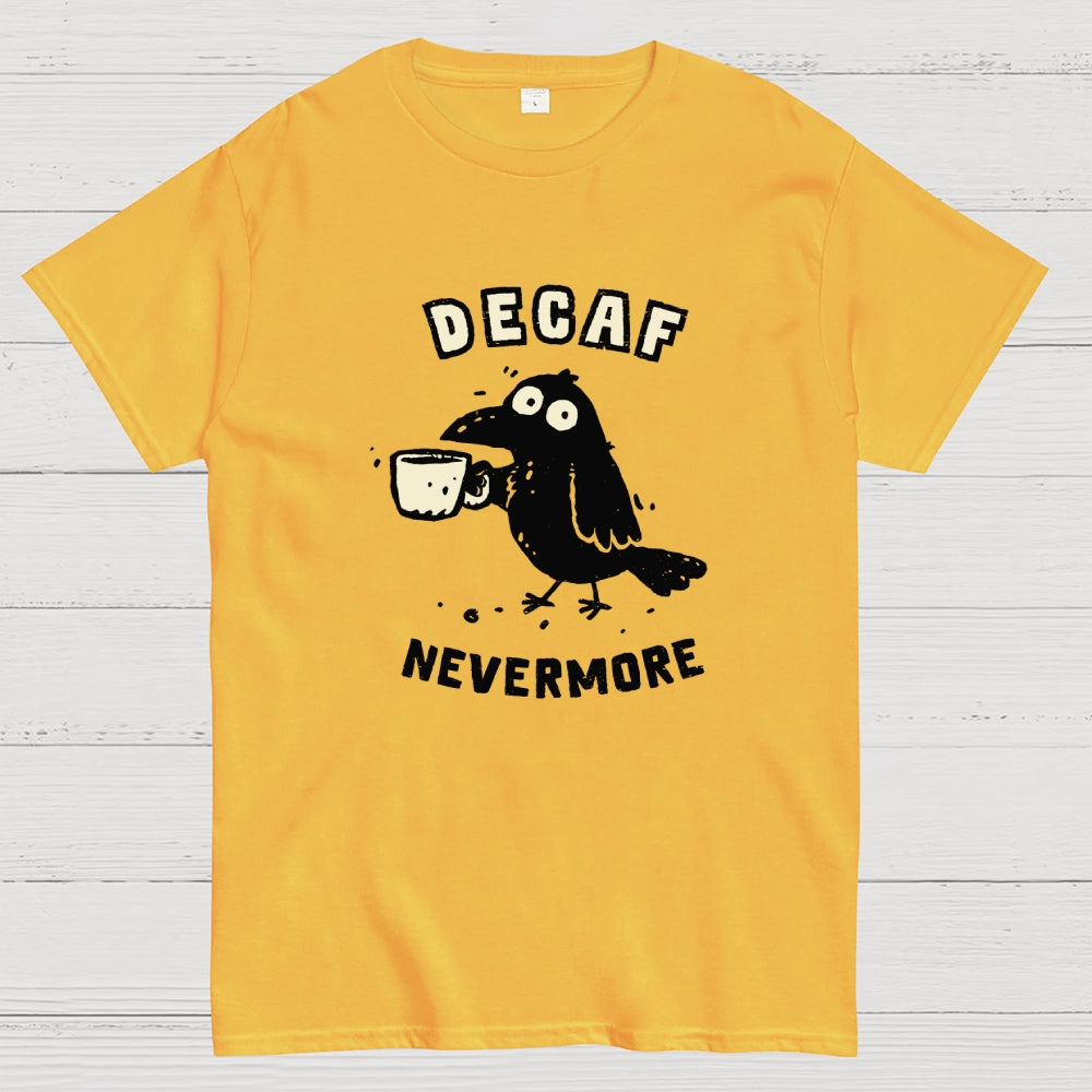 Decaf Nevermore  T-Shirt