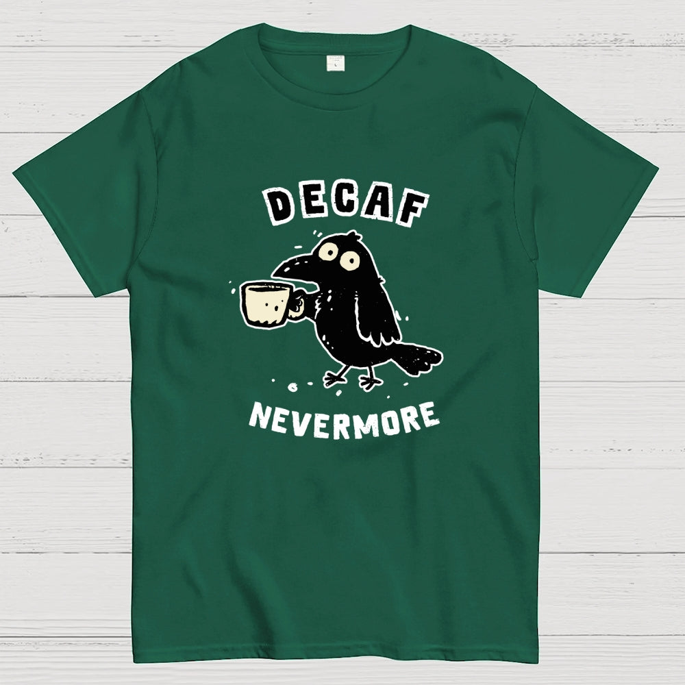 Decaf Nevermore  T-Shirt