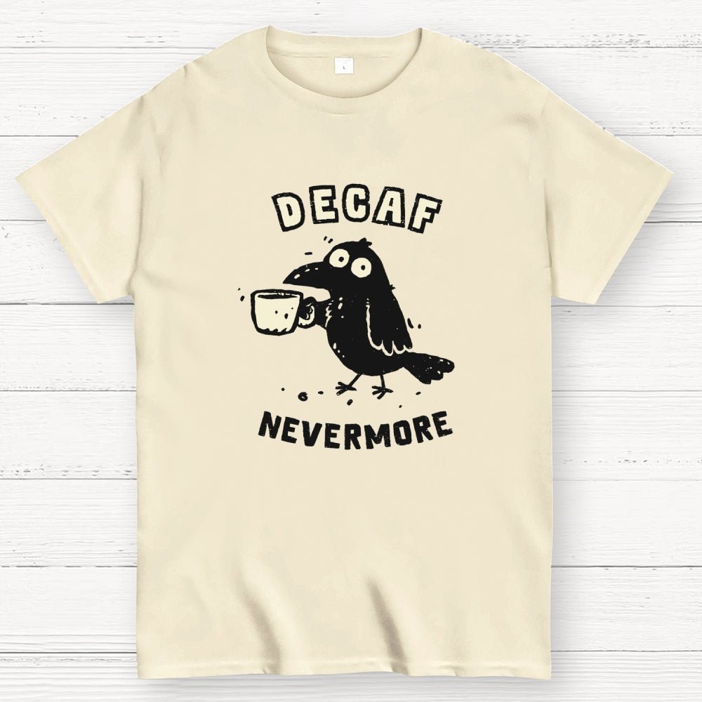 Decaf Nevermore  T-Shirt