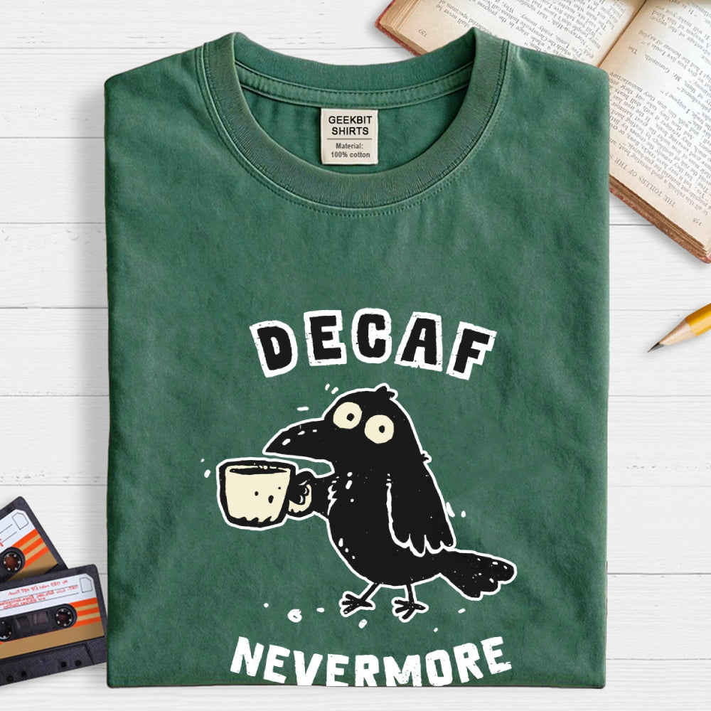 Decaf Nevermore  T-Shirt