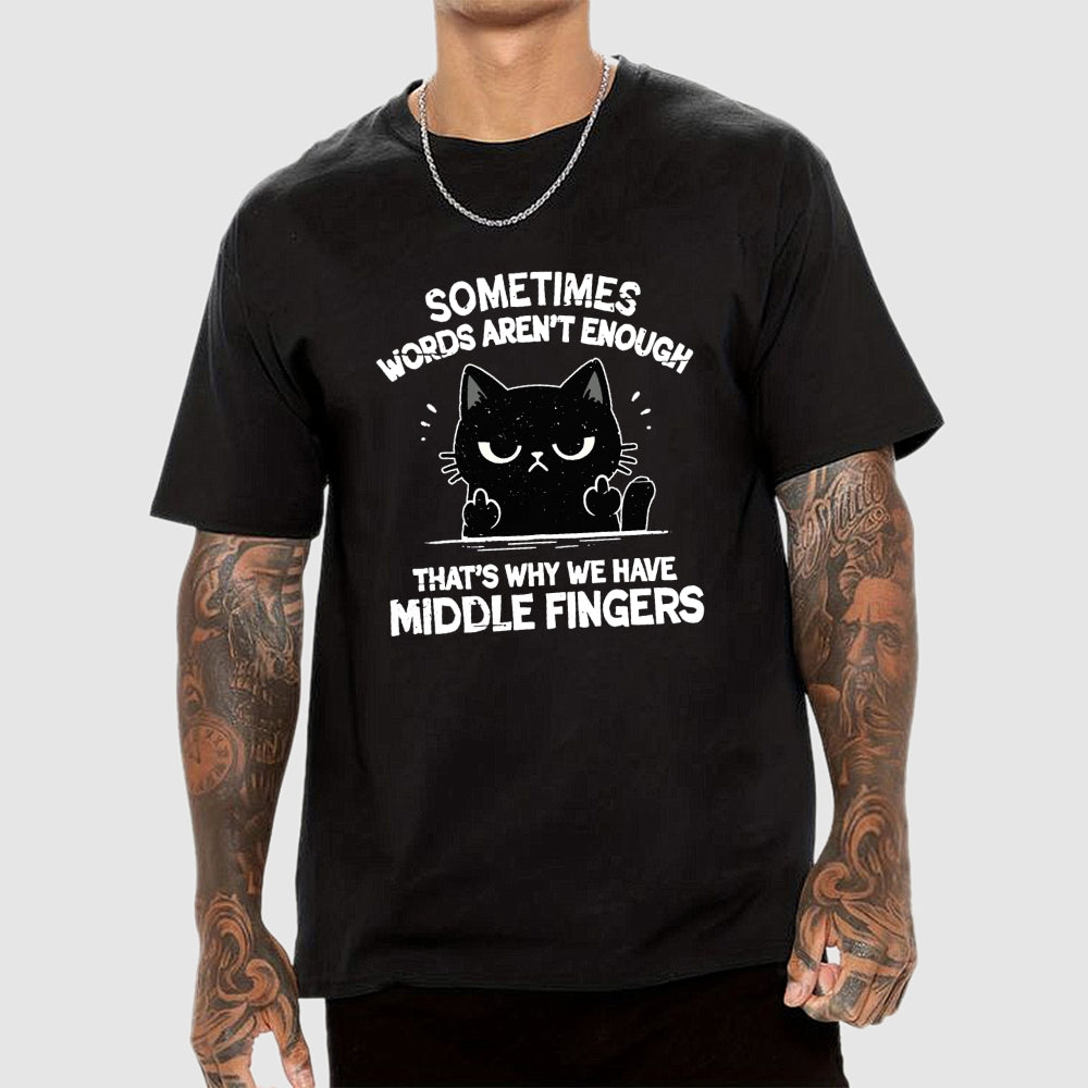 That's Why We Have Middle Fingers  T-Shirt