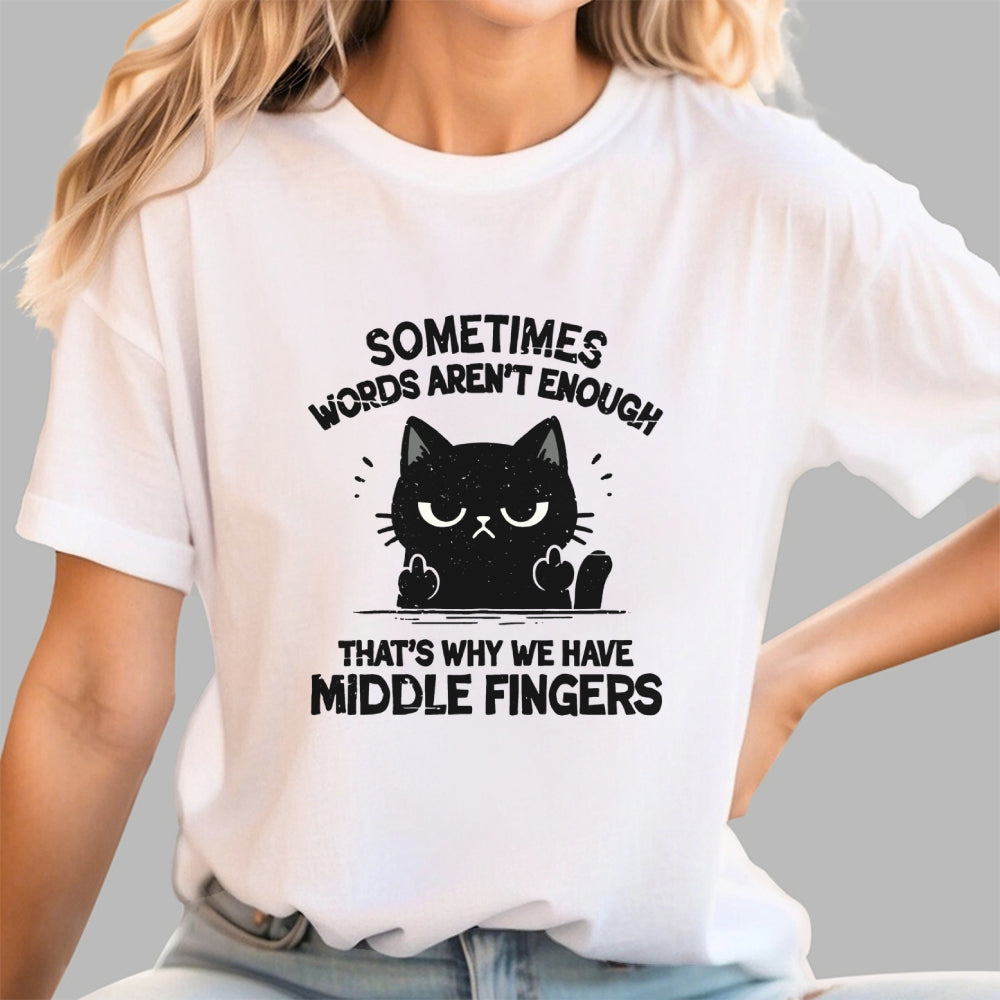 That's Why We Have Middle Fingers  T-Shirt