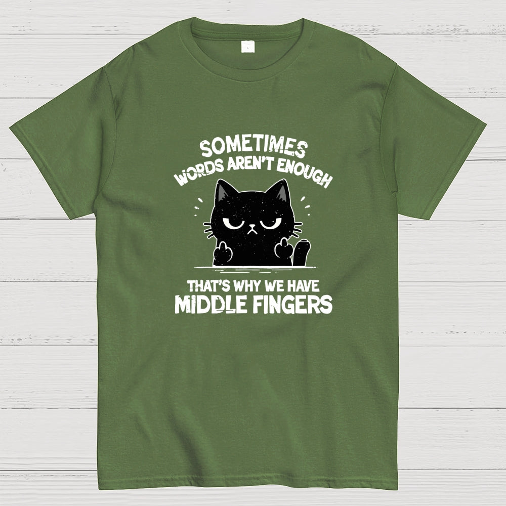 That's Why We Have Middle Fingers  T-Shirt