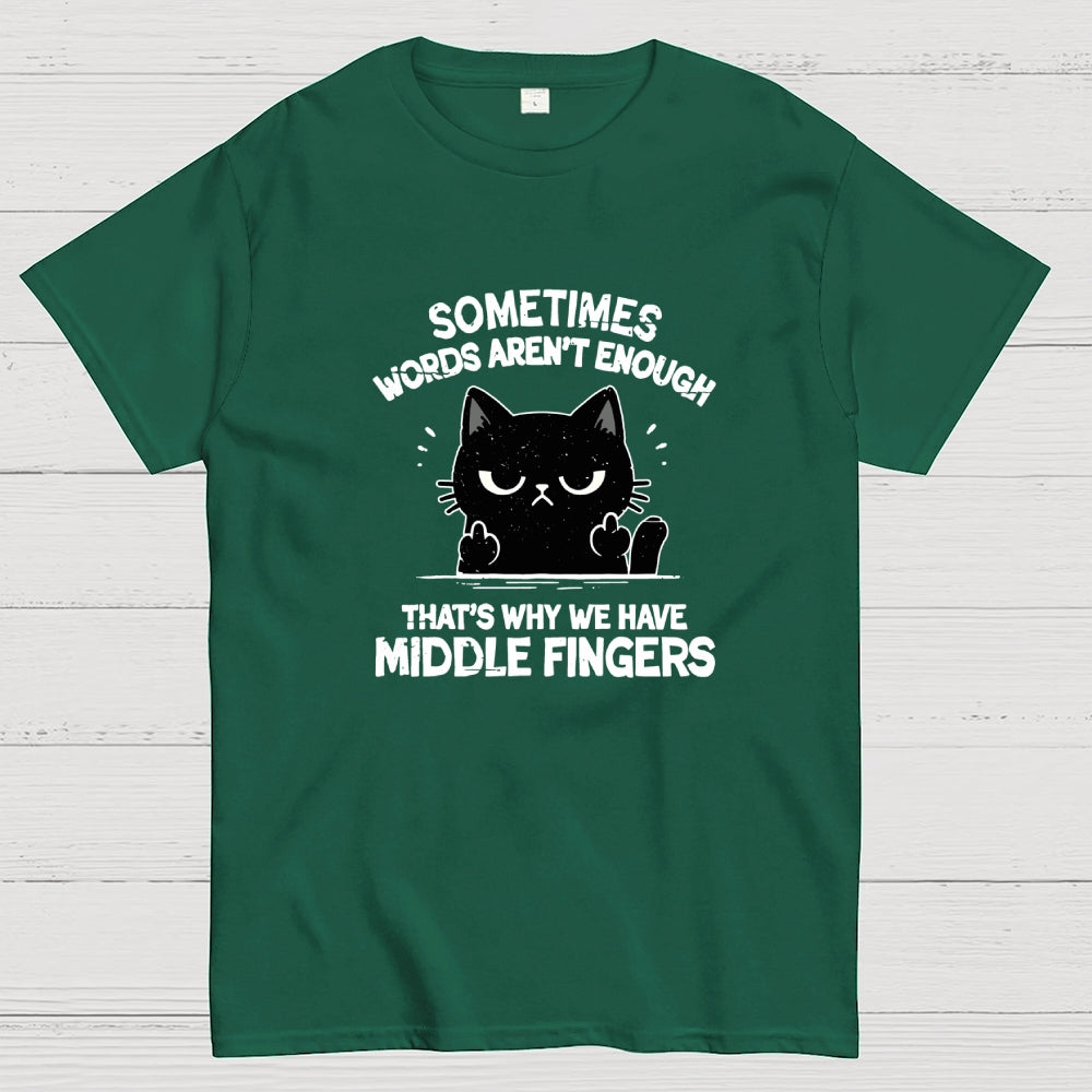 That's Why We Have Middle Fingers  T-Shirt