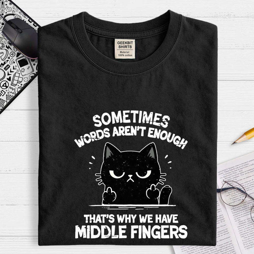 That's Why We Have Middle Fingers  T-Shirt