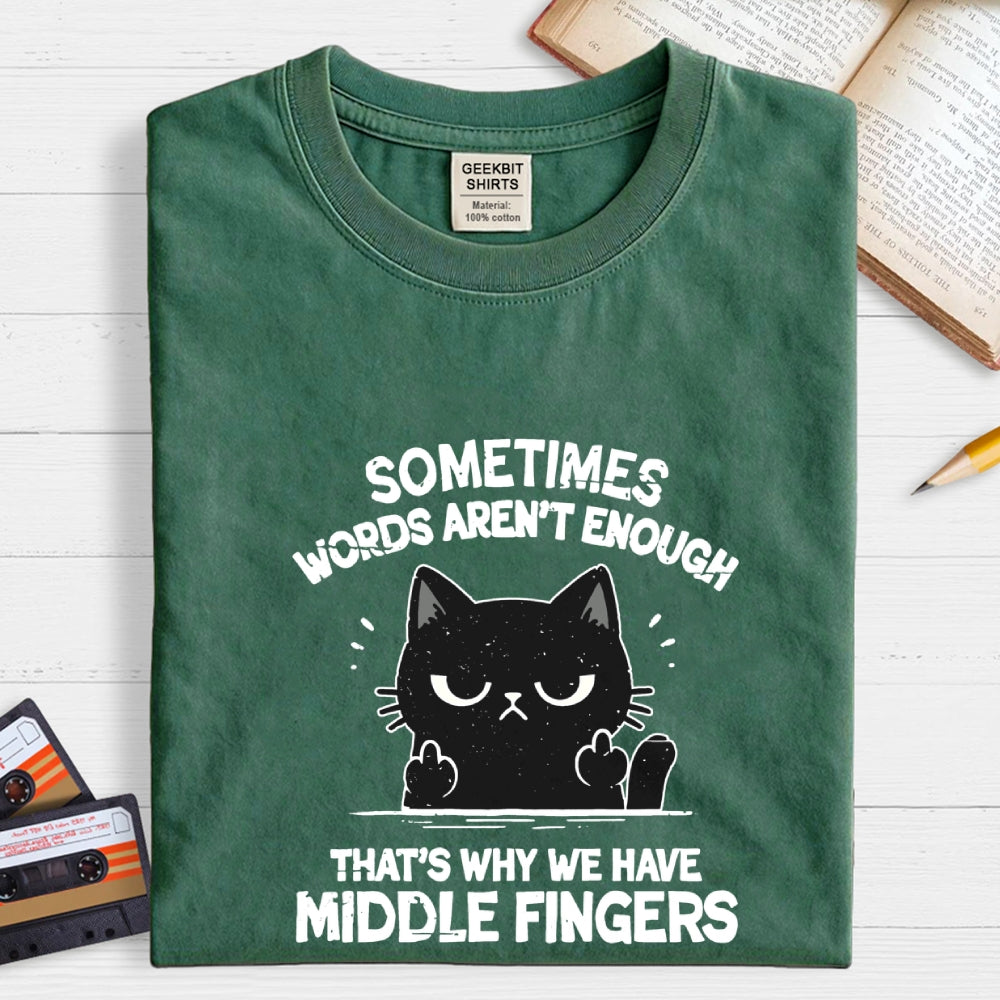 That's Why We Have Middle Fingers  T-Shirt
