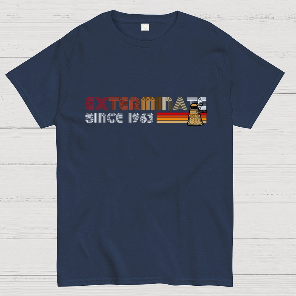 Exterminate since 1963  T-Shirt