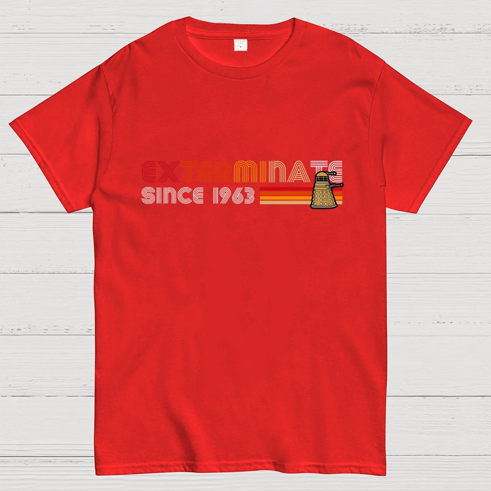 Exterminate since 1963  T-Shirt