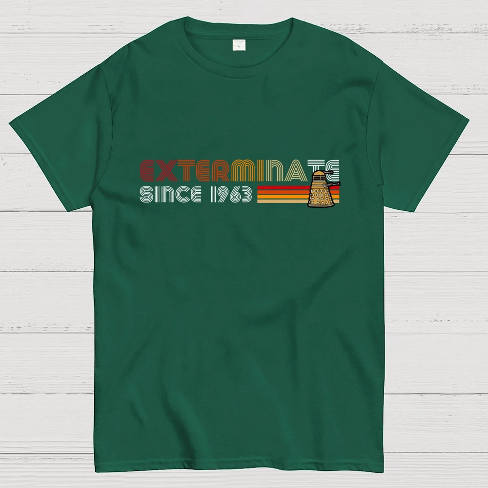 Exterminate since 1963  T-Shirt