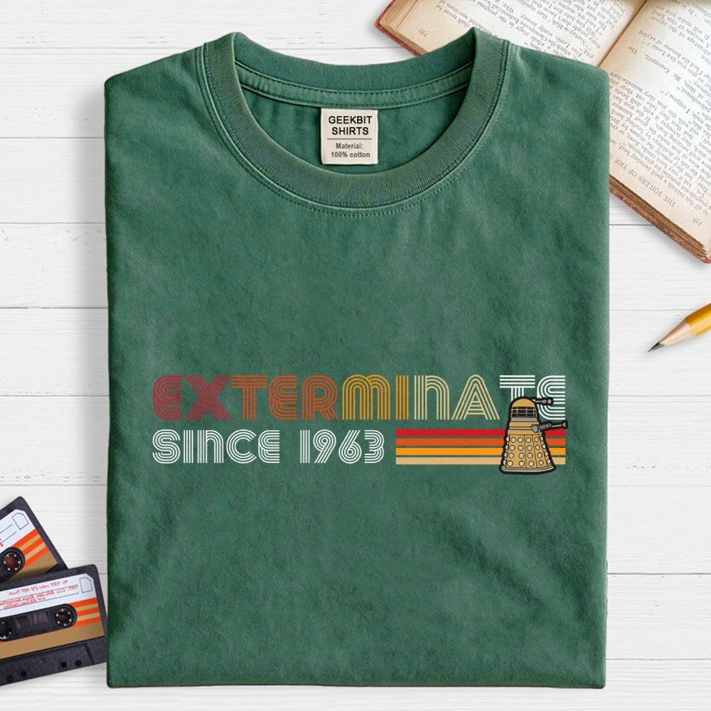 Exterminate since 1963  T-Shirt