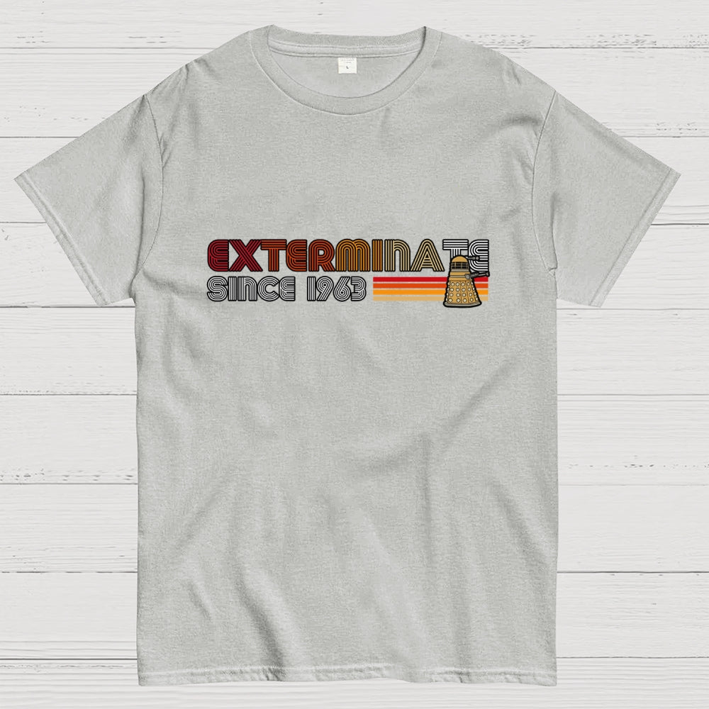 Exterminate since 1963  T-Shirt