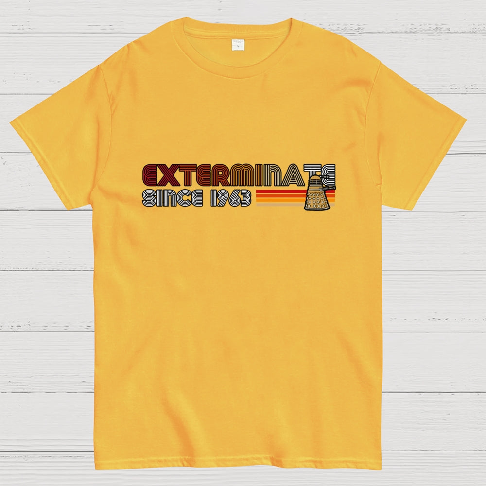 Exterminate since 1963  T-Shirt