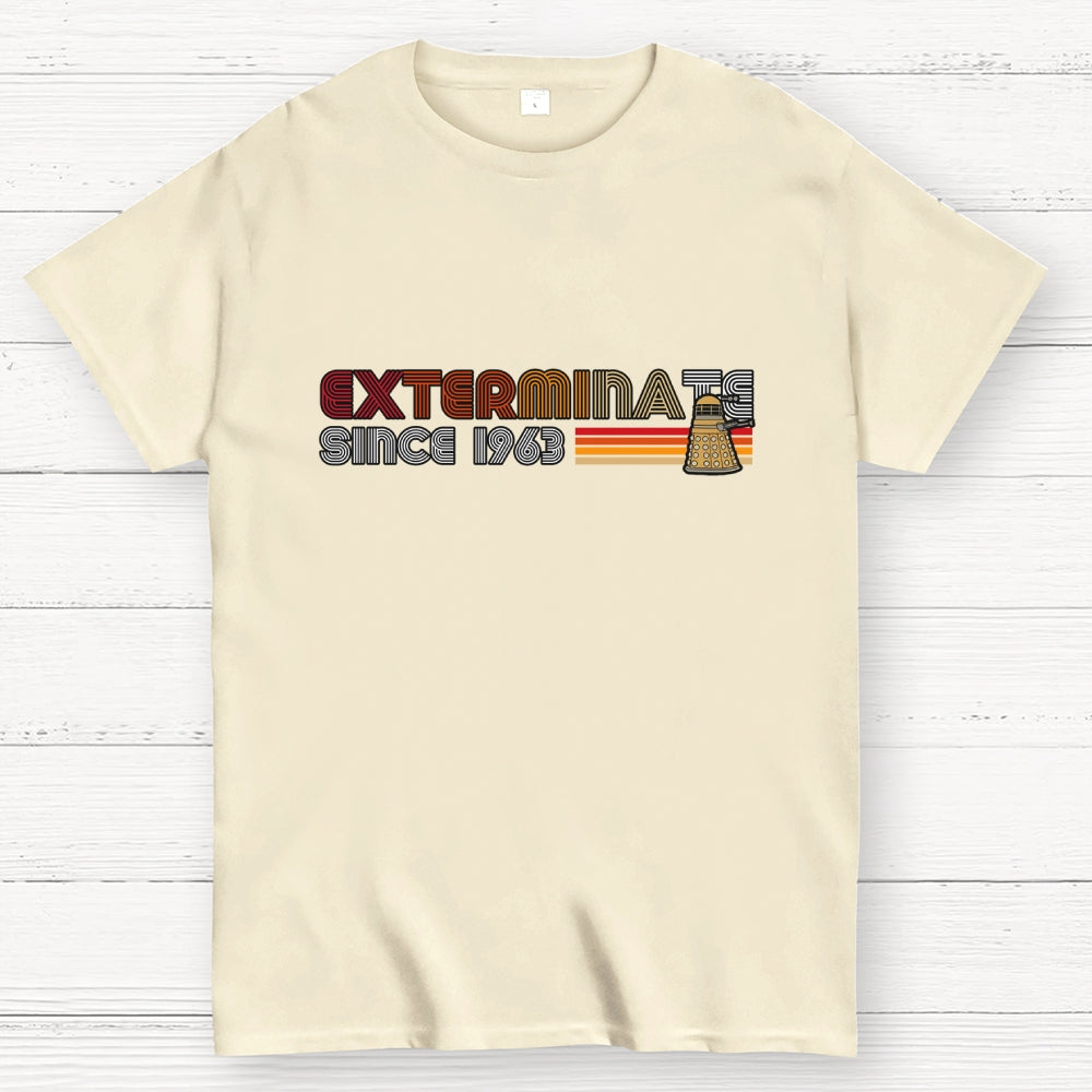 Exterminate since 1963  T-Shirt