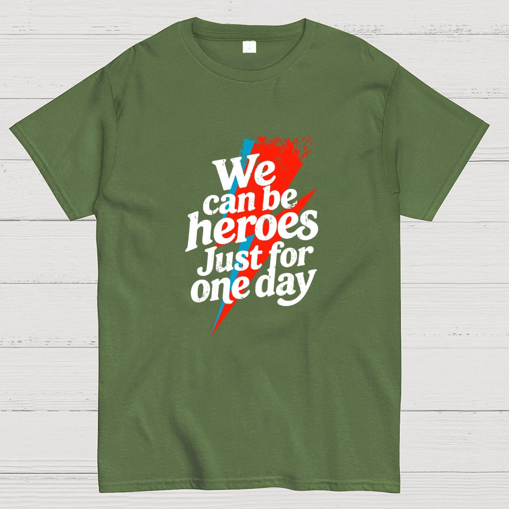 We Can Be Heroes Just For One Day  T-Shirt