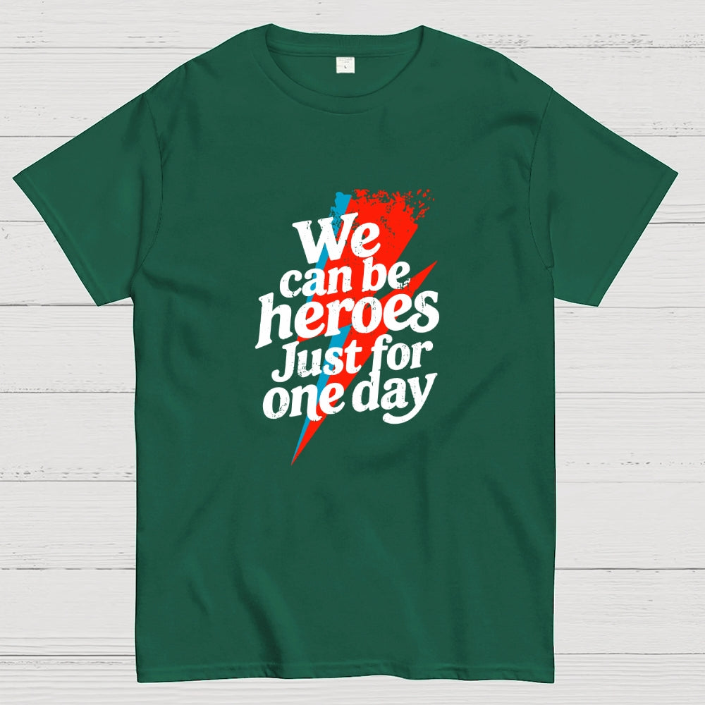 We Can Be Heroes Just For One Day  T-Shirt