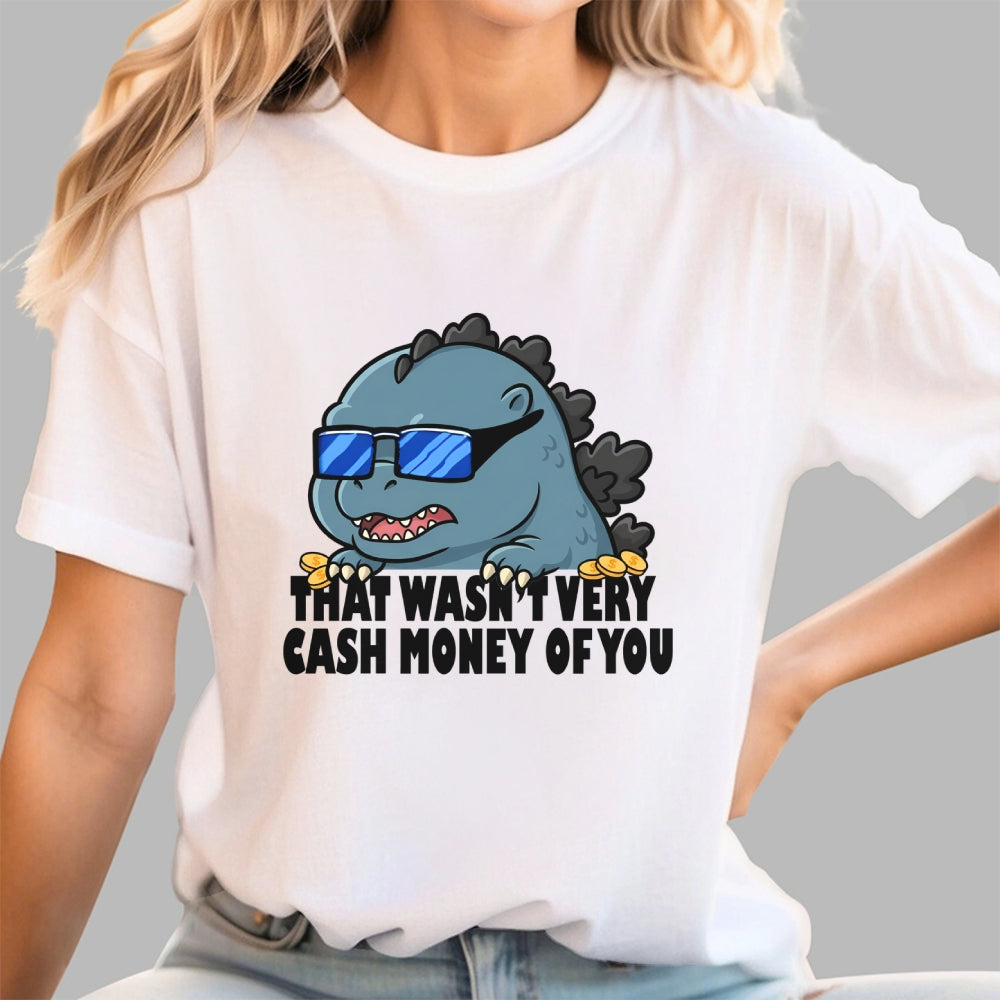 That Wasn't Very Cash Money Of You Meme  T-Shirt
