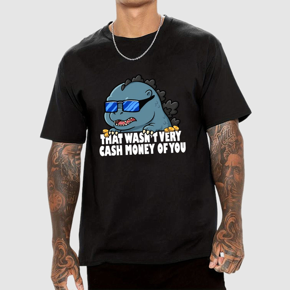 That Wasn't Very Cash Money Of You Meme  T-Shirt