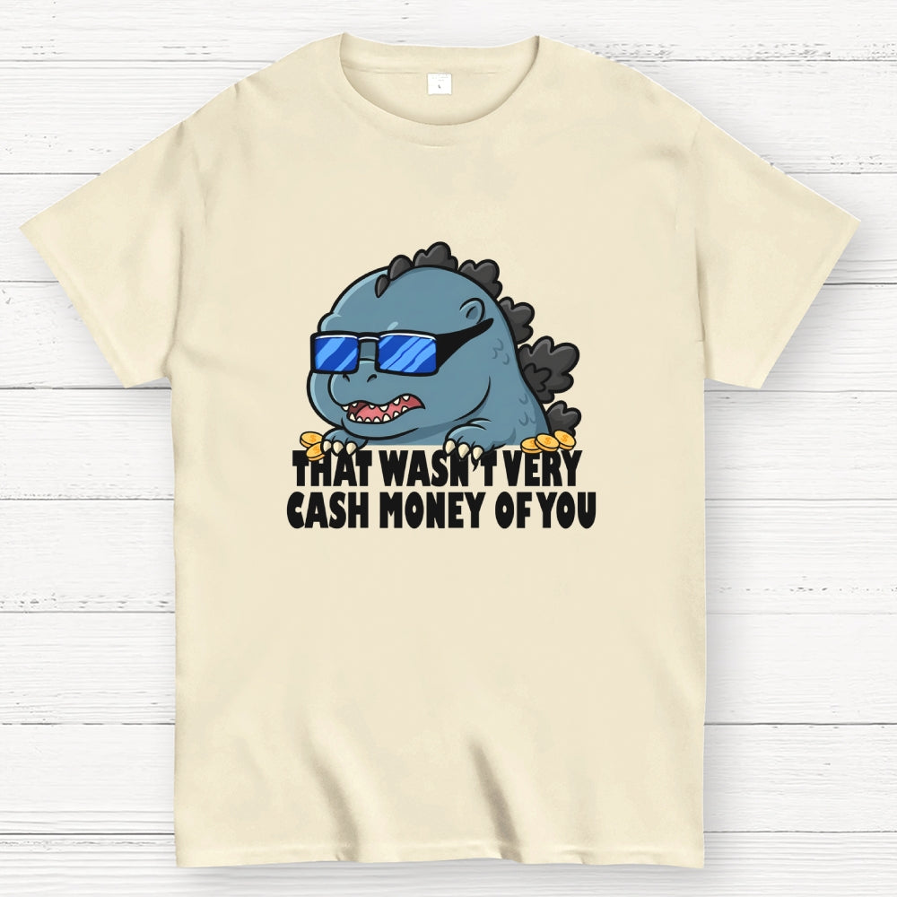 That Wasn't Very Cash Money Of You Meme  T-Shirt