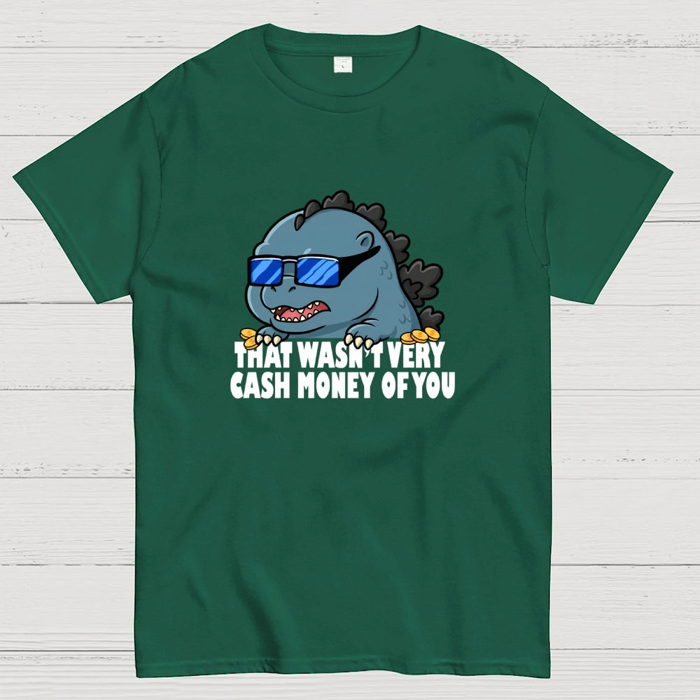 That Wasn't Very Cash Money Of You Meme  T-Shirt