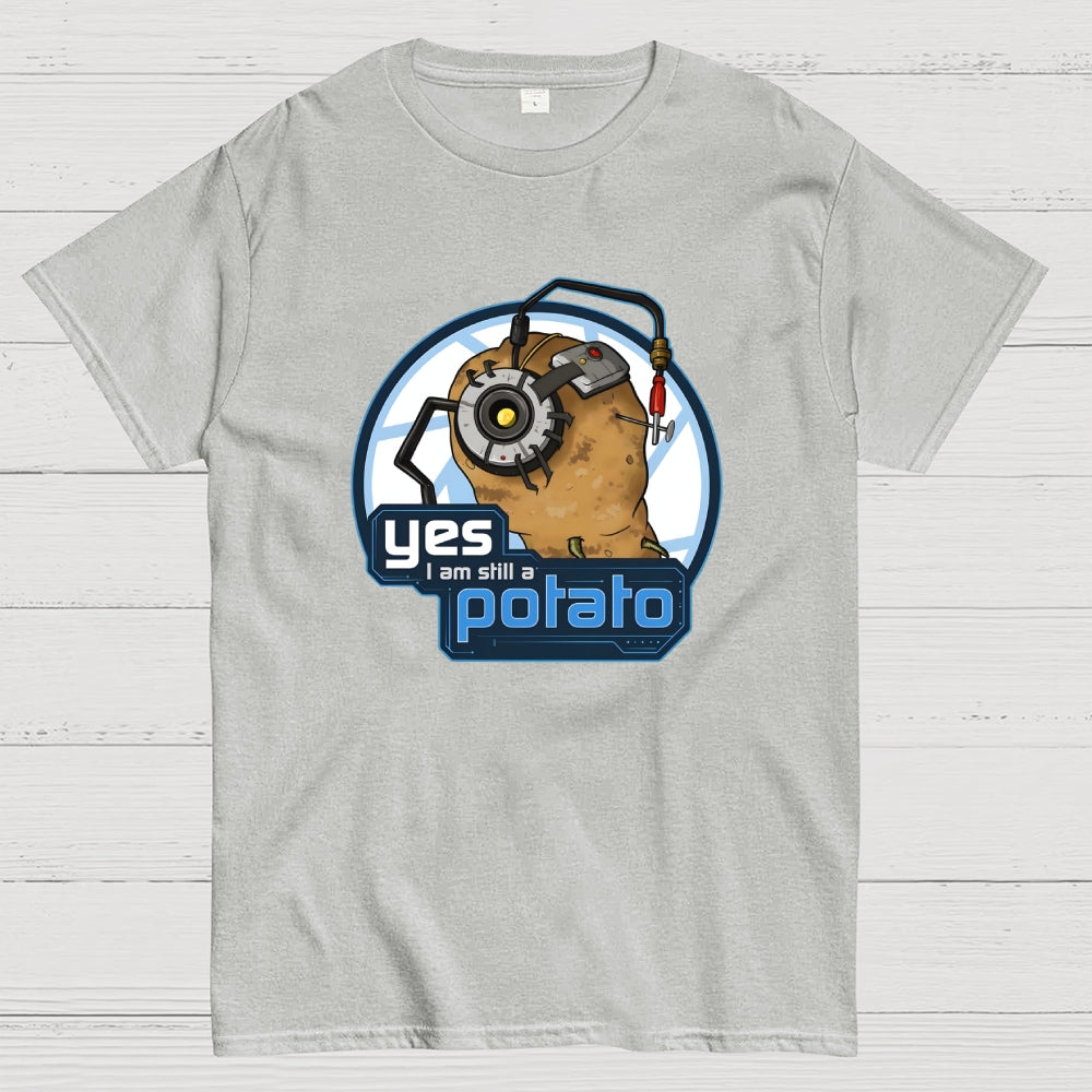 Still a Potato  T-Shirt