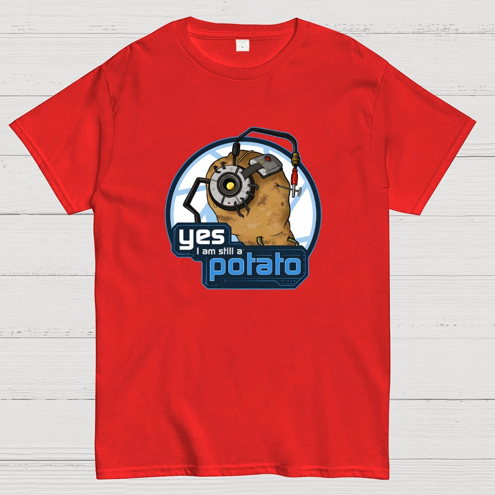 Still a Potato  T-Shirt