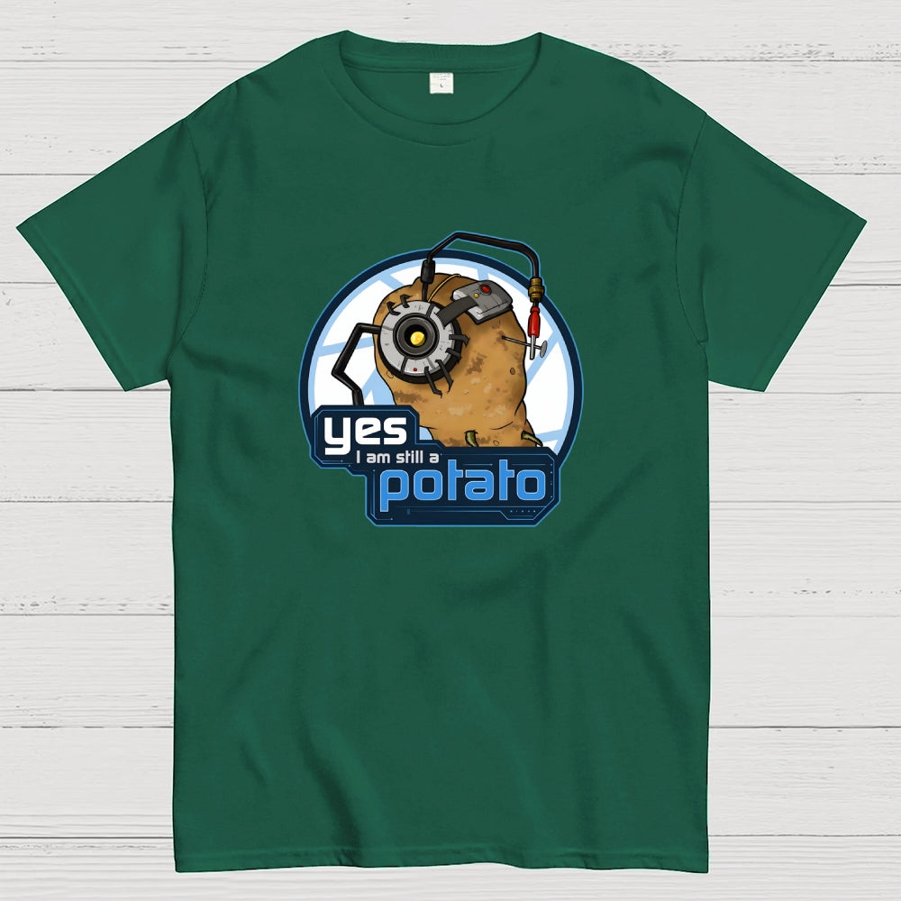 Still a Potato  T-Shirt