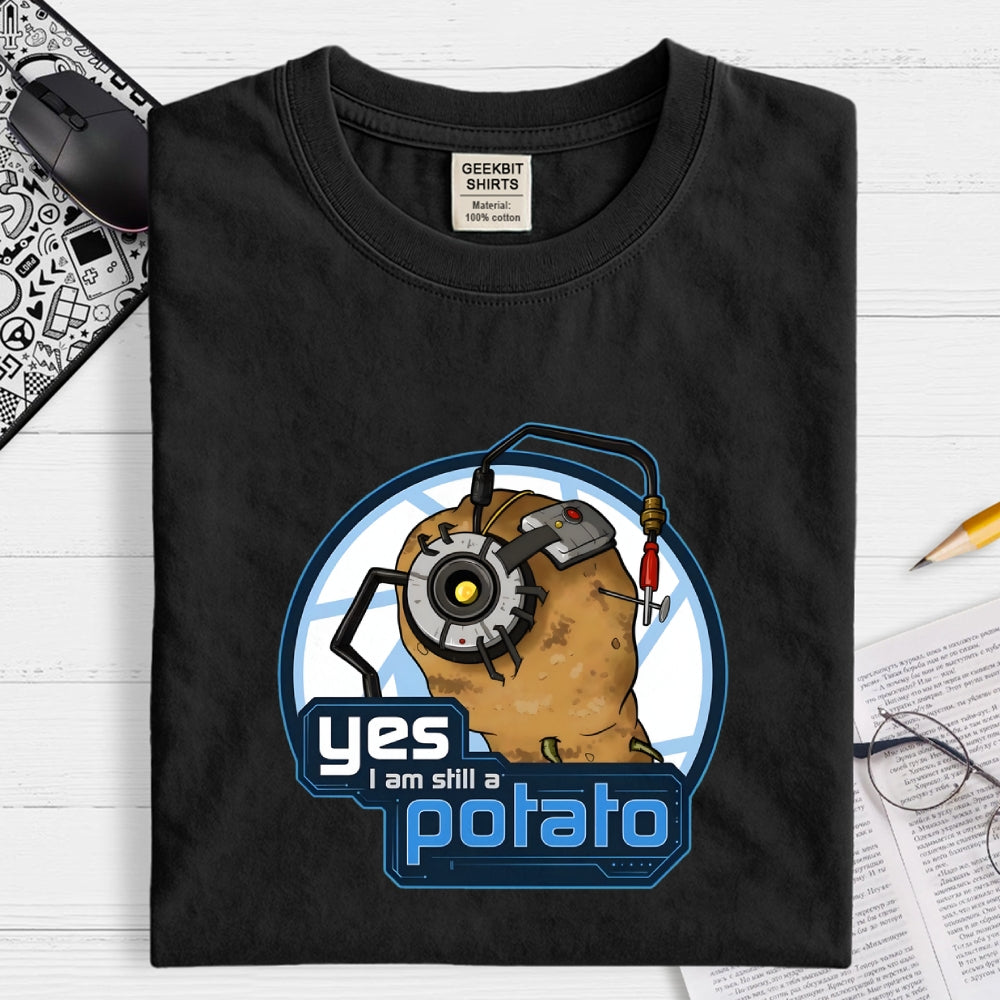 Still a Potato  T-Shirt