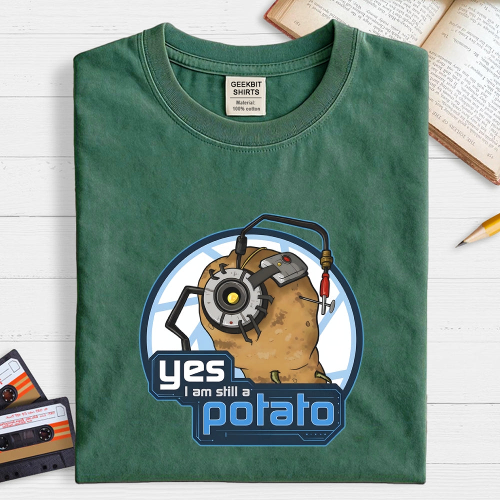 Still a Potato  T-Shirt