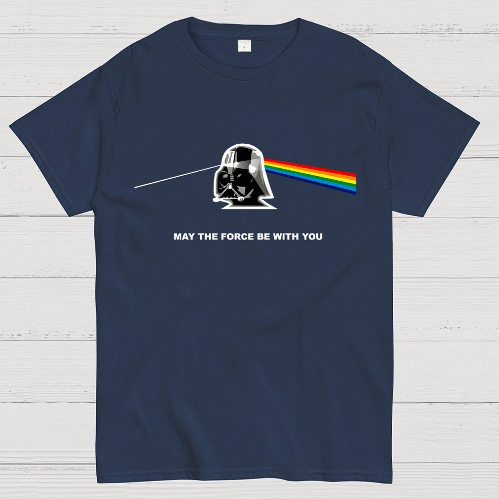 May The Force Be With You  T-Shirt