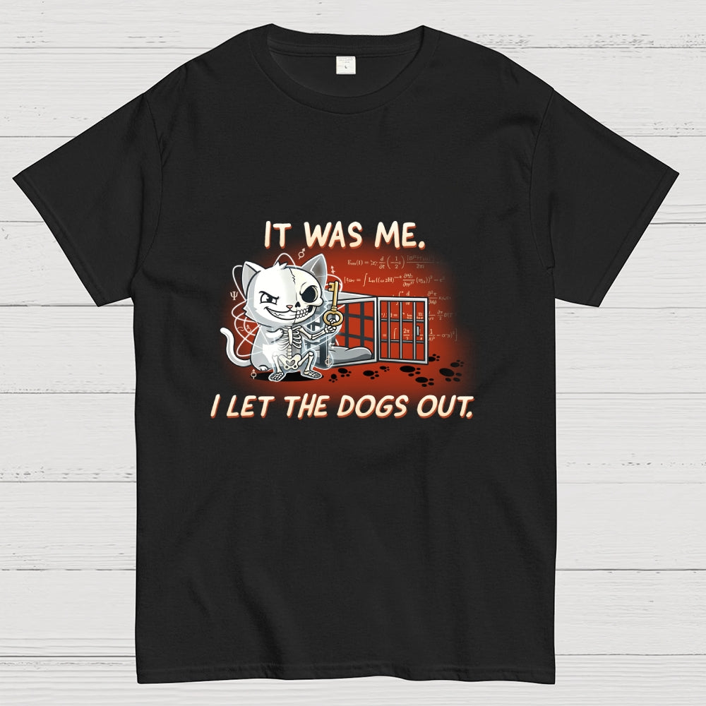 I Let The Dogs Out Art Print  T-Shirt