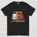 I Let The Dogs Out Art Print  T-Shirt