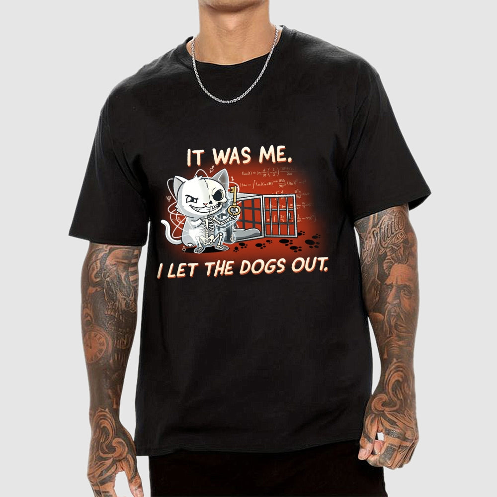 I Let The Dogs Out Art Print  T-Shirt