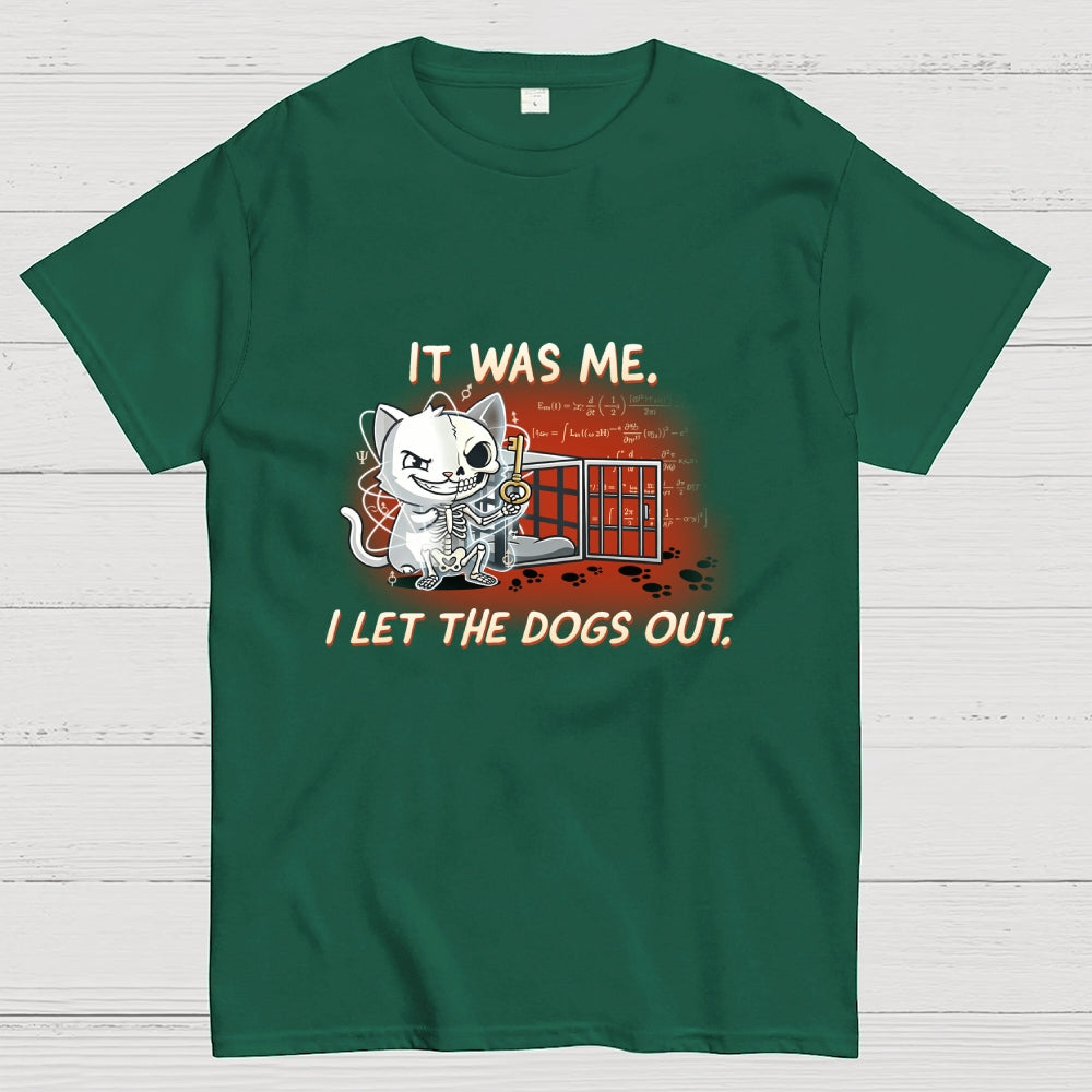 I Let The Dogs Out Art Print  T-Shirt