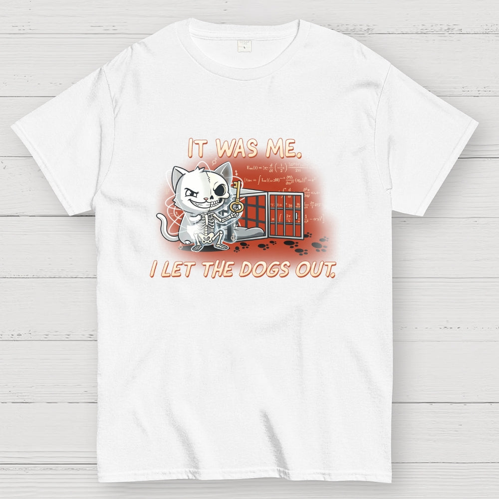 I Let The Dogs Out Art Print  T-Shirt