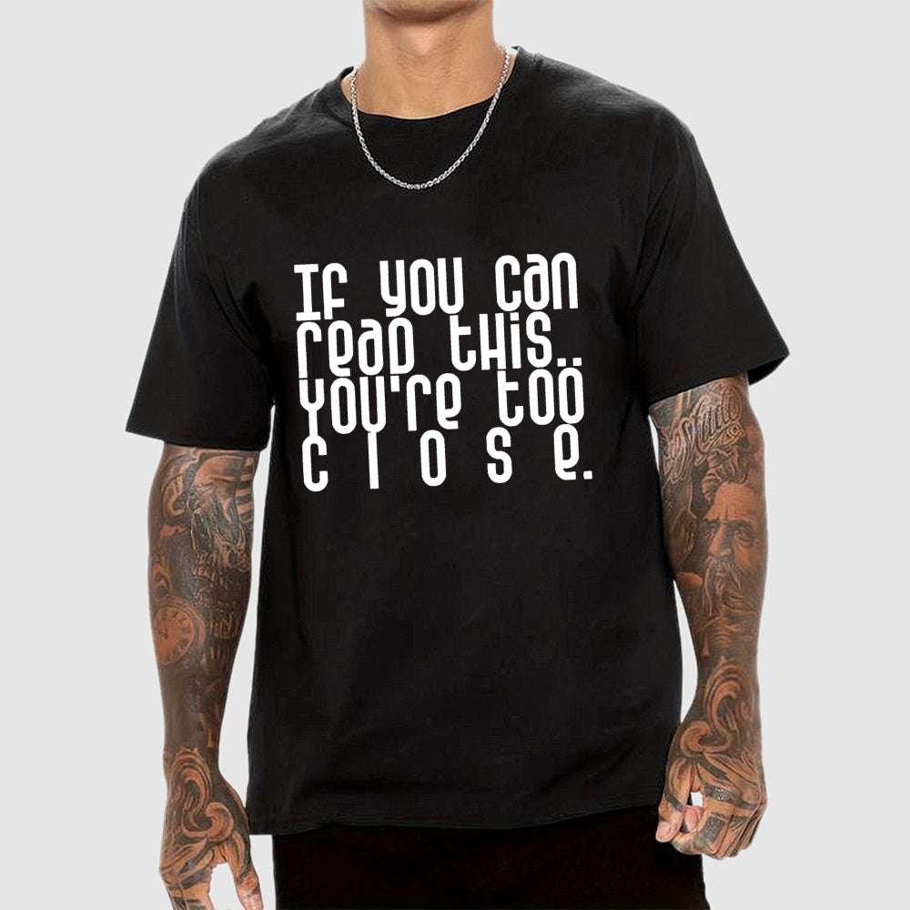 Too Close..  T-Shirt