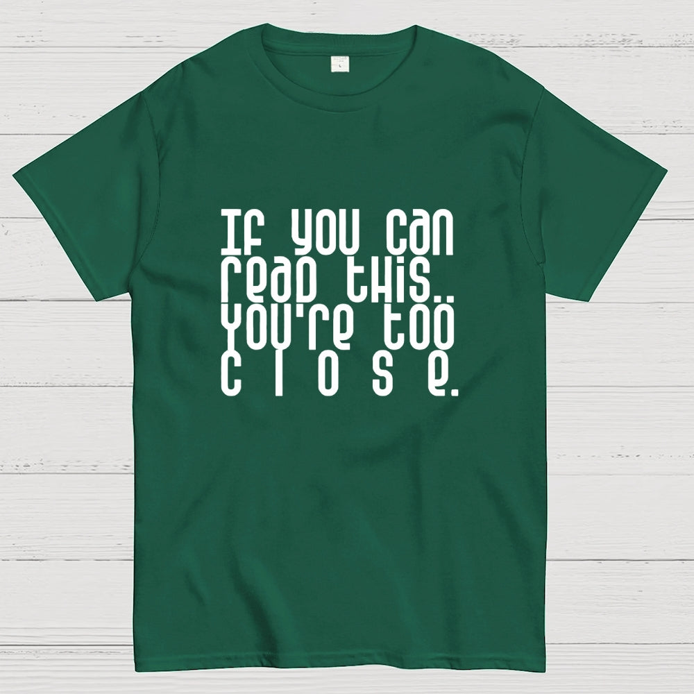Too Close..  T-Shirt