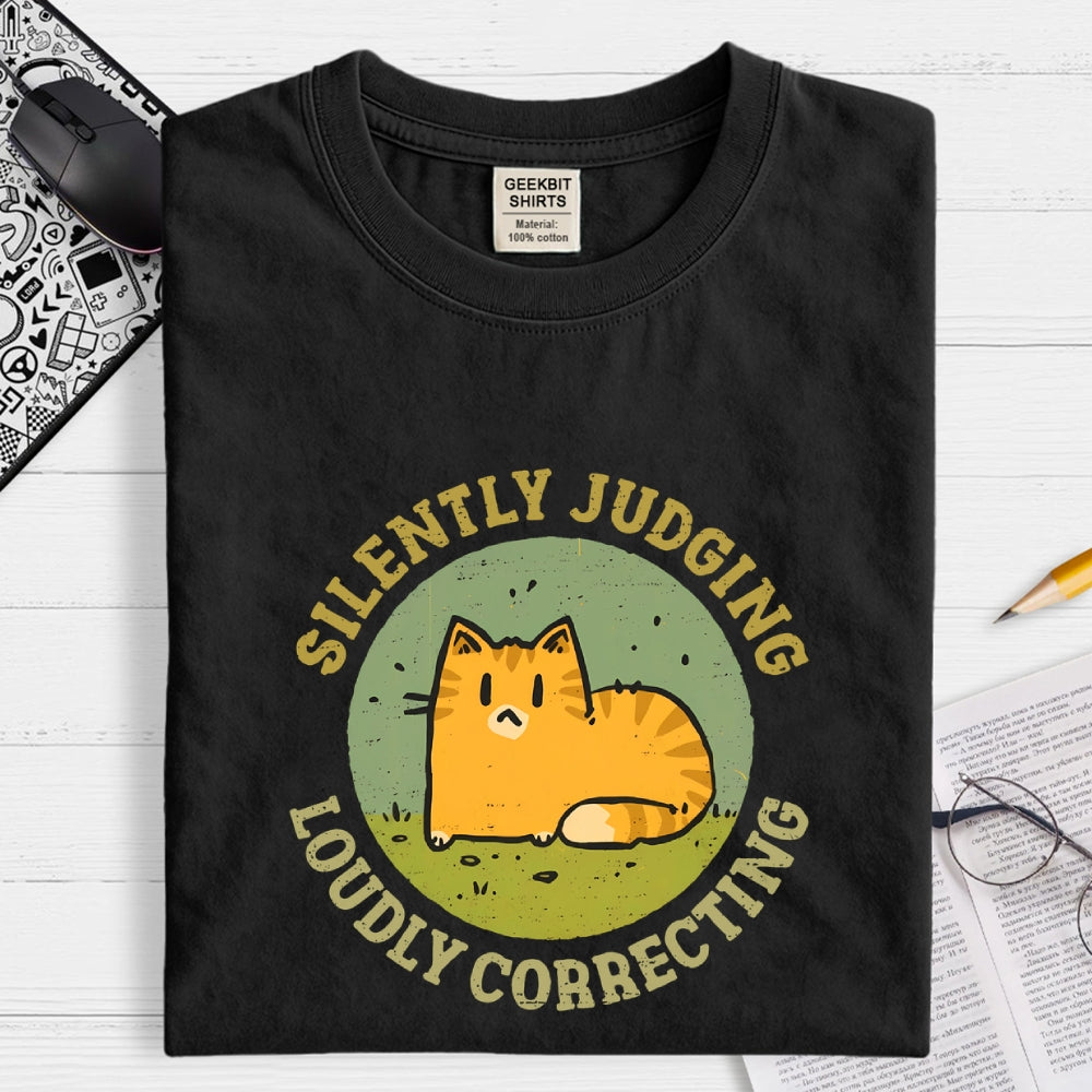 Silently Judging and Loudly Correcting  T-Shirt