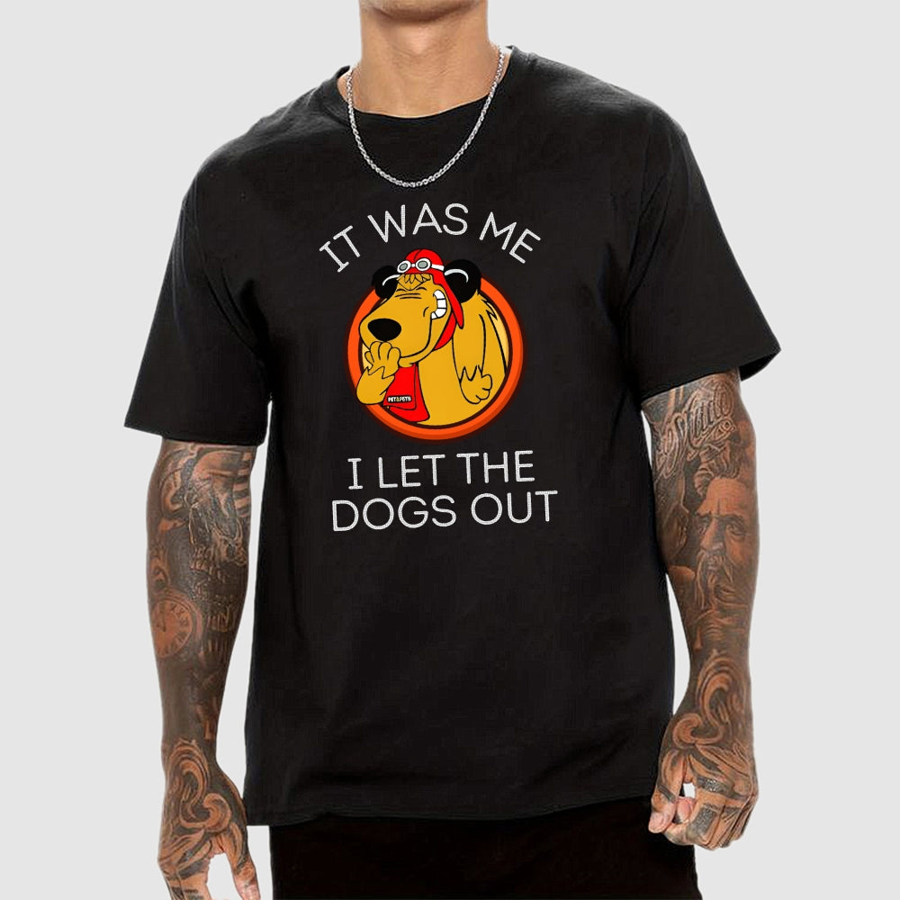 It Was Me I Let the Dogs Out Funny Dog  T-Shirt