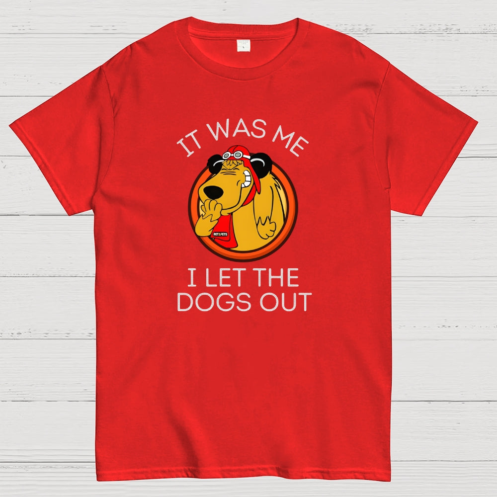 It Was Me I Let the Dogs Out Funny Dog  T-Shirt