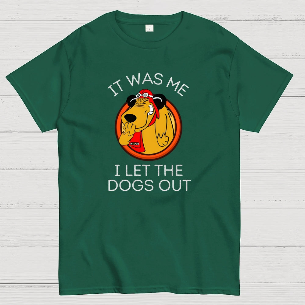 It Was Me I Let the Dogs Out Funny Dog  T-Shirt