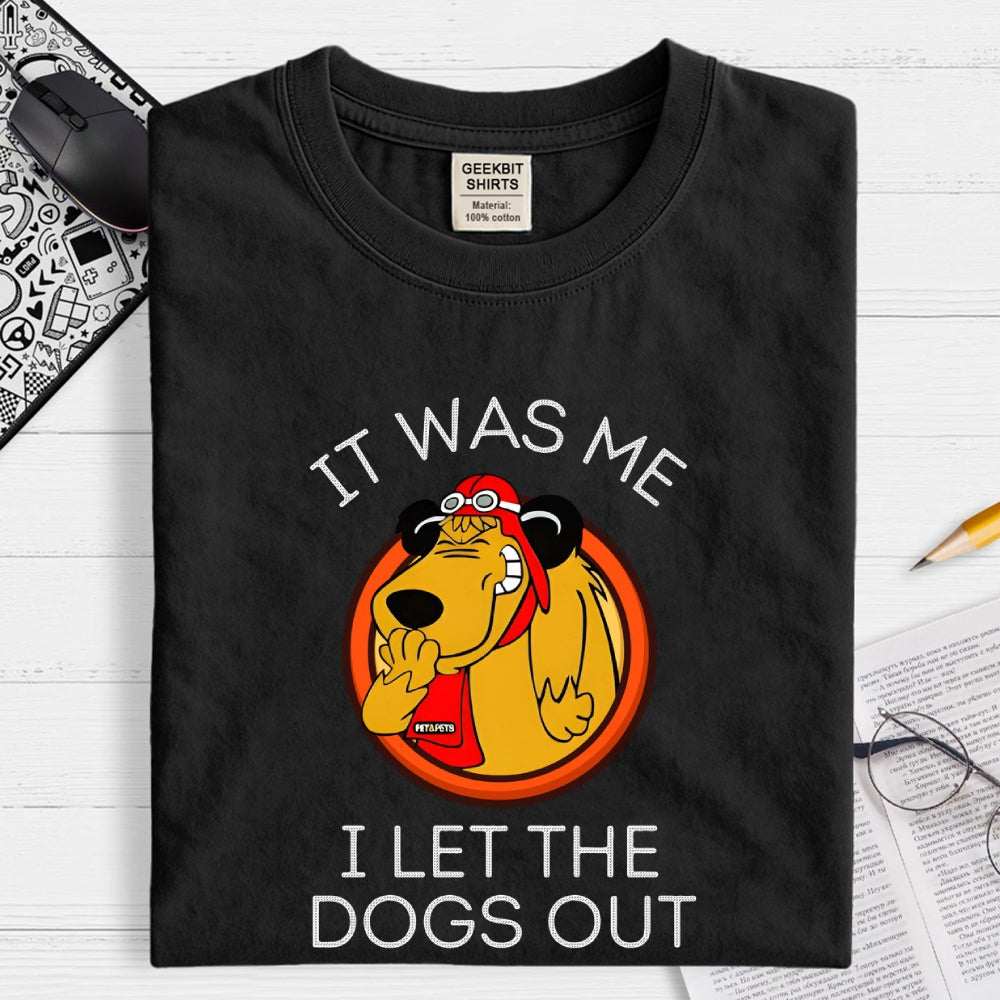 It Was Me I Let the Dogs Out Funny Dog  T-Shirt
