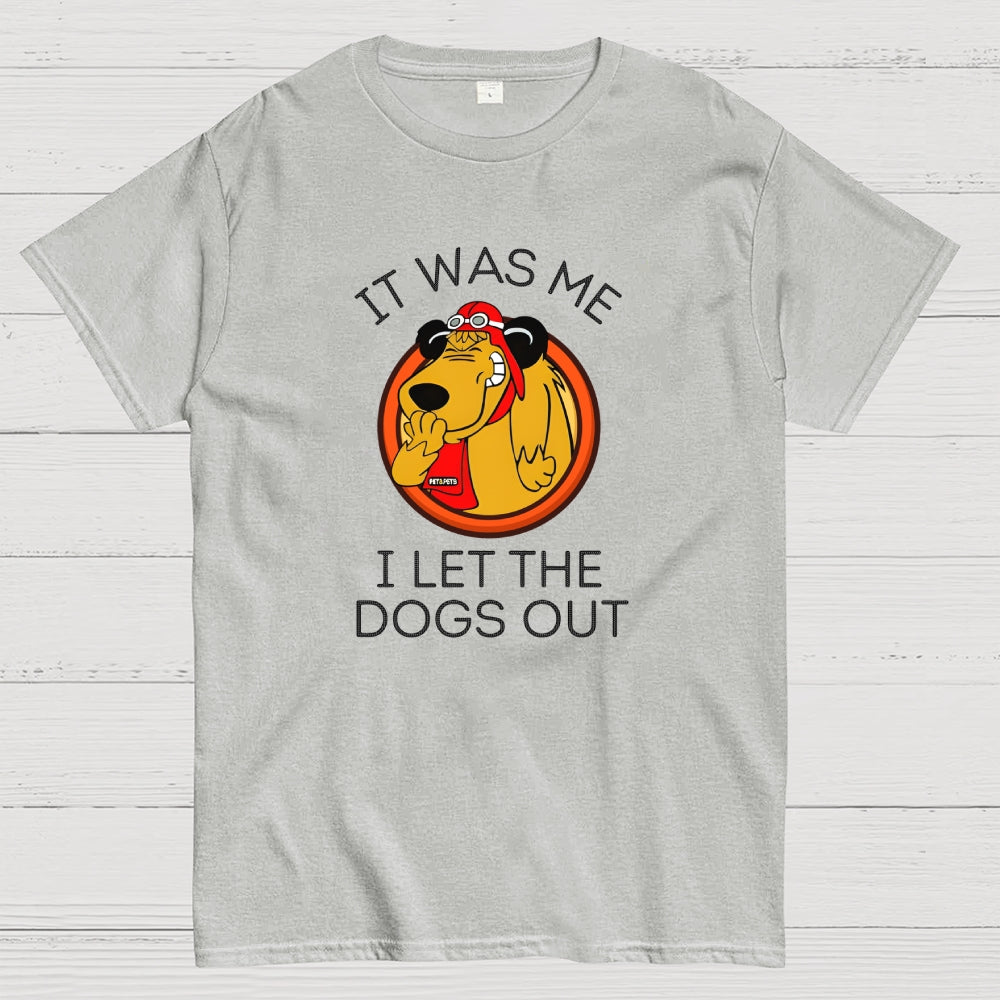 It Was Me I Let the Dogs Out Funny Dog  T-Shirt