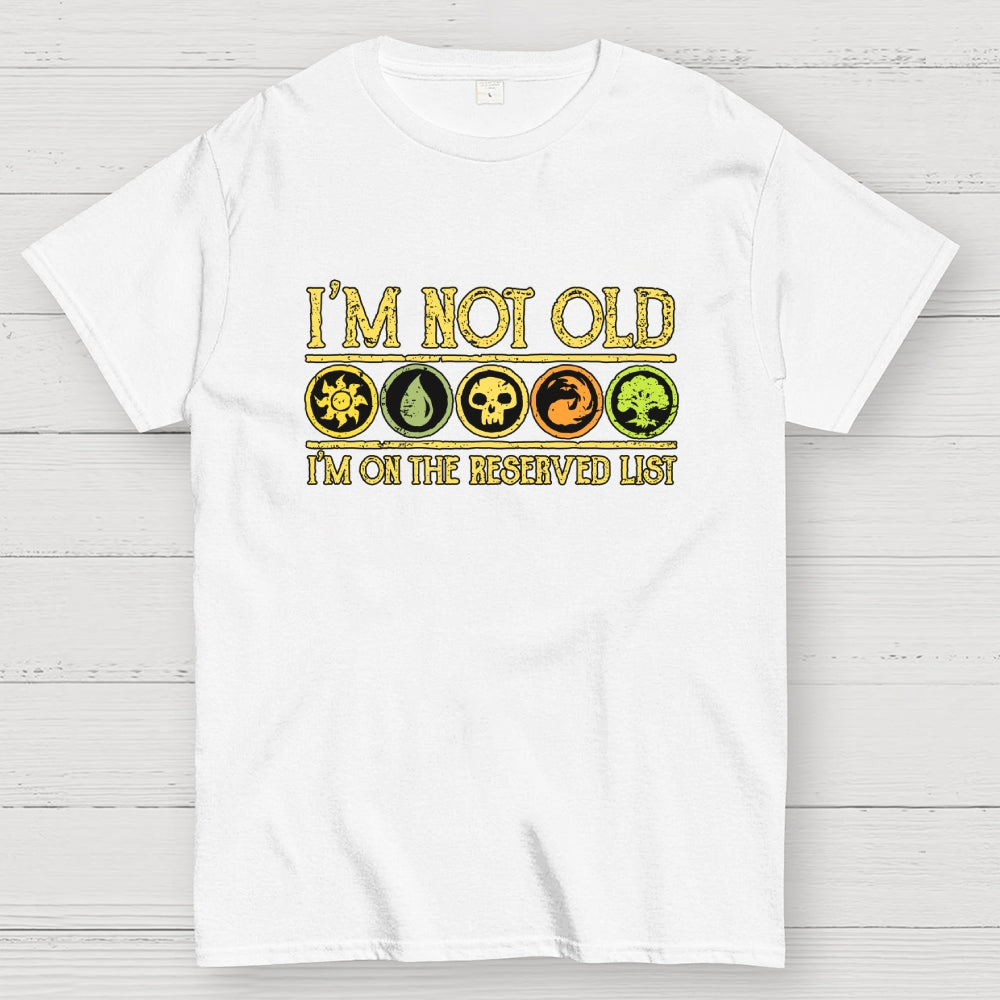 I'm On The Reserved List  T-Shirt