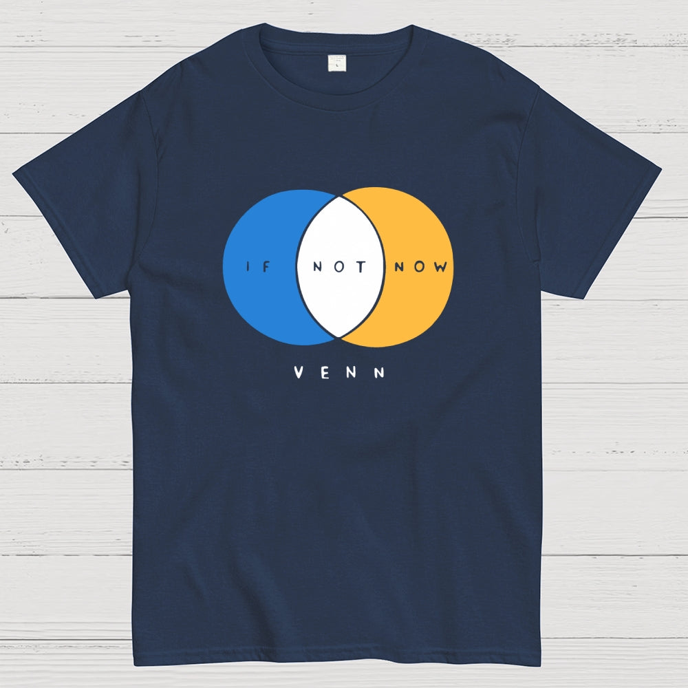 If Not Now Venn  T-Shirt