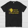 Like To Know More  T-Shirt
