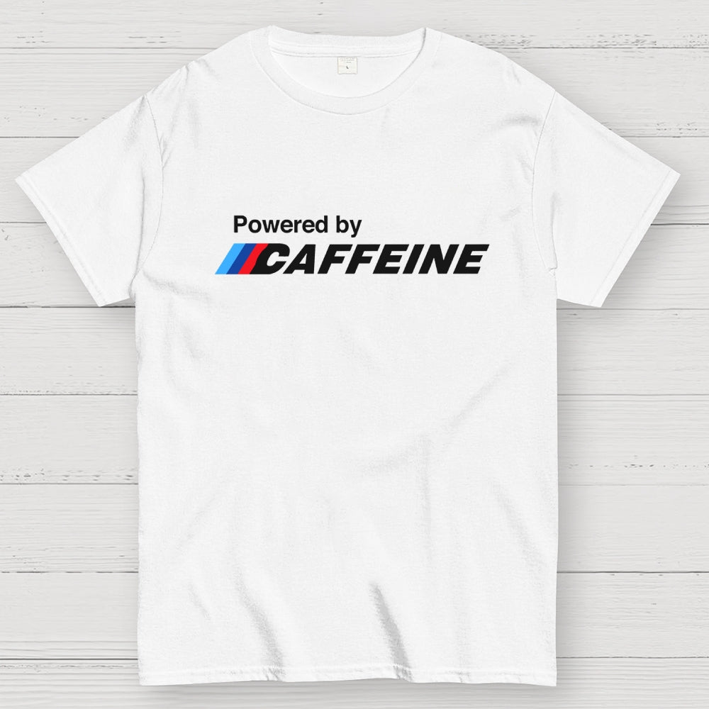 Powered By Caffeine  T-Shirt