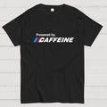 Powered By Caffeine  T-Shirt