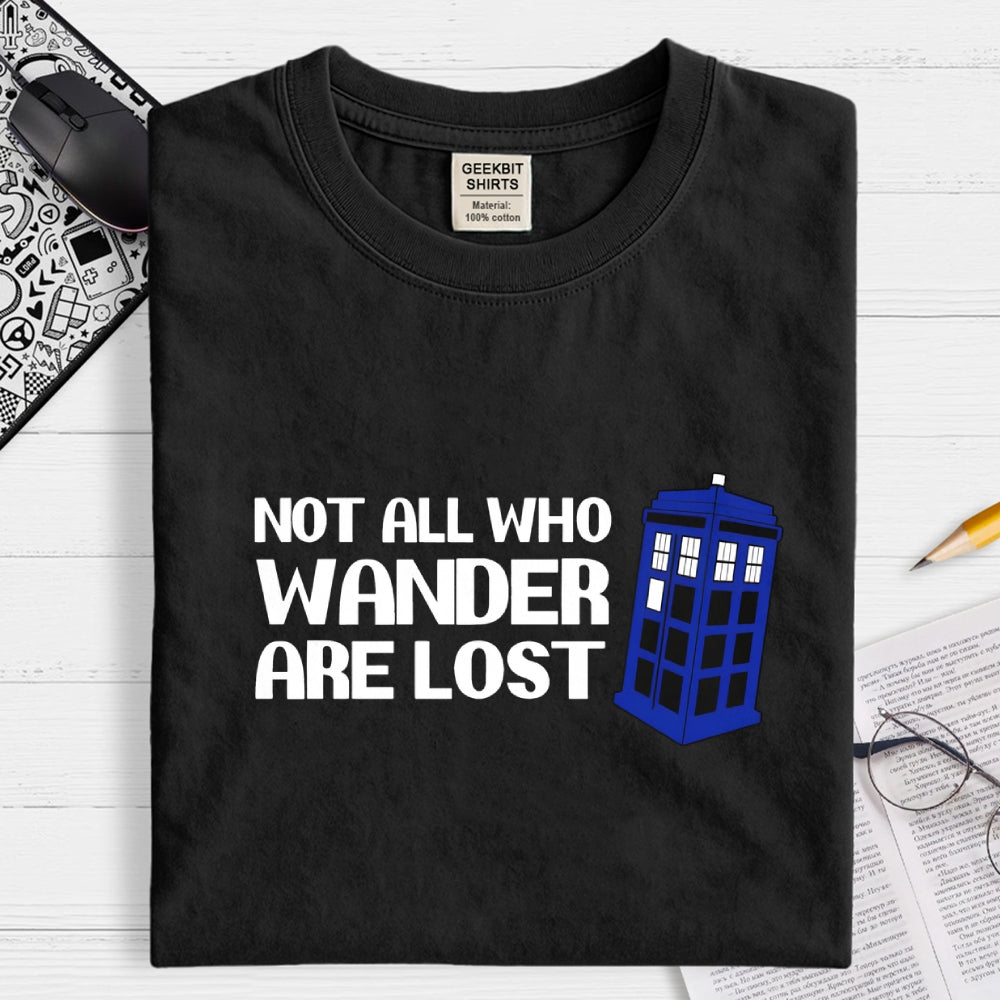 Not All Who Wander-dr who  T-Shirt
