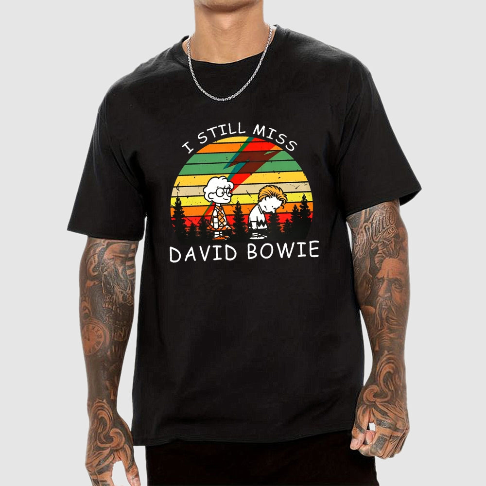 I Still Miss David Bowie  T-Shirt